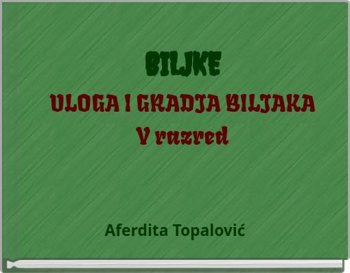 BILJKE ULOGA I GRADJA BILJAKA V razred