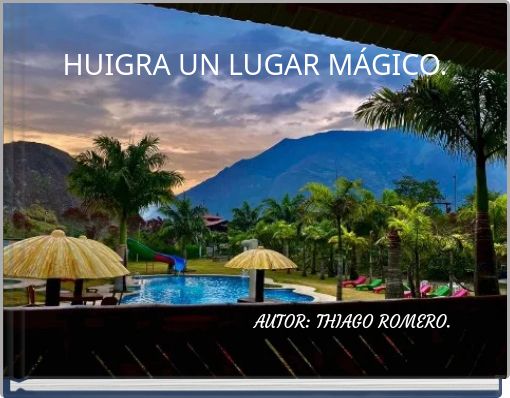 HUIGRA UN LUGAR MÁGICO.