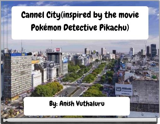 Cannel City(inspired by the movie Pok&eacute;mon Detective Pikachu)