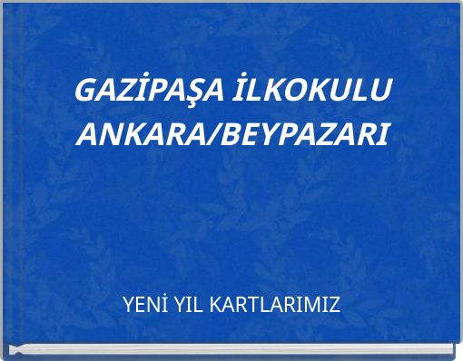 Front cover of 'GAZİPAŞA İLKOKULUANKARA/BEYPAZARI' 