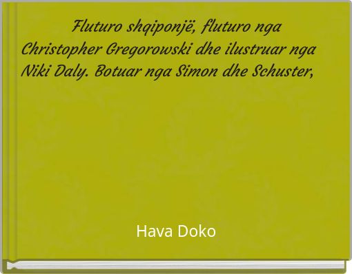 Fluturo shqiponj&euml;, fluturo nga Christopher Gregorowski dhe ilustruar nga Niki Daly. Botuar nga Simon dhe Schu