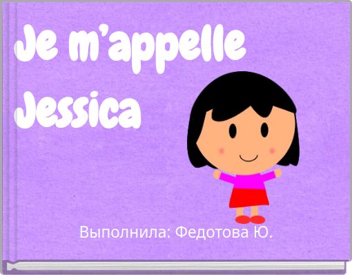 Je m&rsquo;appelle Jessica