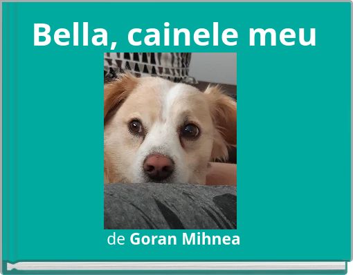 Front cover of 'Bella, cainele meu' 