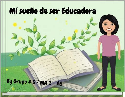 M&iacute; sue&ntilde;o de ser Educadora