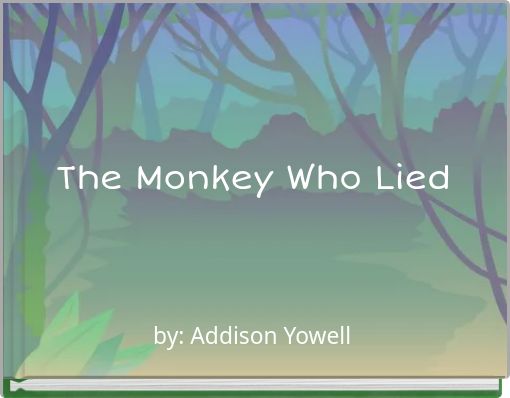 The Monkey Who Lied