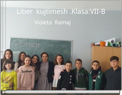 Liber kujtimesh .Klasa:VII-B