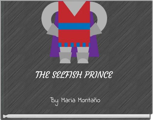 THE SELFISH PRINCE