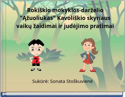Rokiškio mokyklos-darželio "Ąžuoliukas" Kavoliškio skyriaus vaikų žaidimai ir judėjimo pratimai