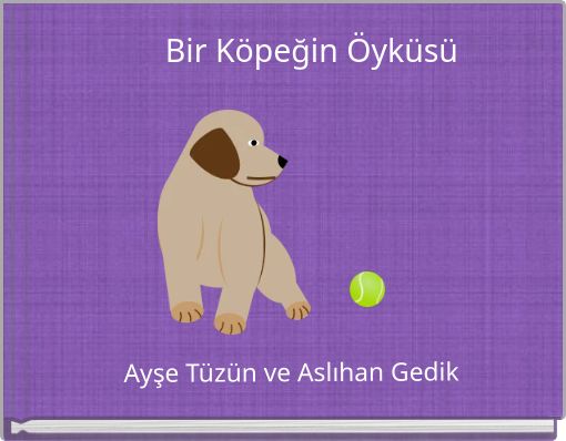 Bir K&ouml;peğin &Ouml;yk&uuml;s&uuml;