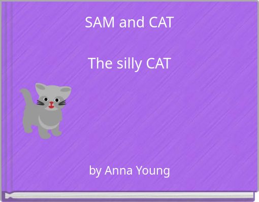 SAM and CAT The silly CAT