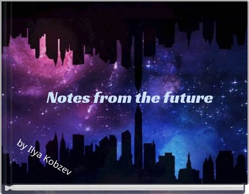 Notes from the future