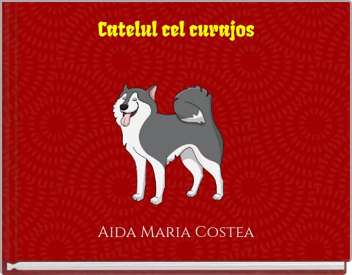 Front cover of 'Catelul cel curajos' 