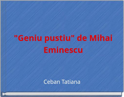 "Geniu pustiu" de Mihai Eminescu
