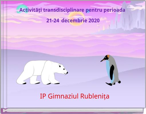 Activități transdisciplinare pentru perioada 21-24 decembrie 2020