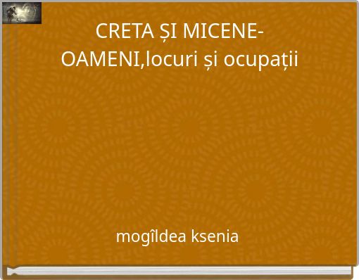 CRETA ȘI MICENE-OAMENI,locuri și ocupații