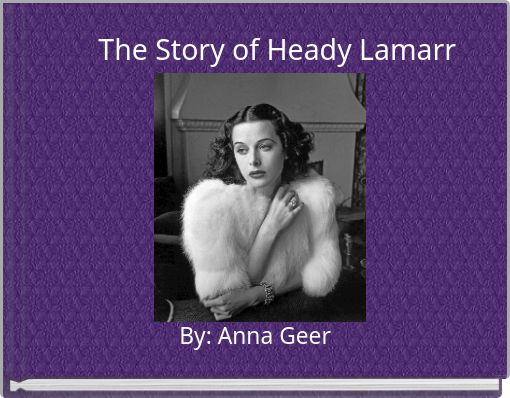 The Story of Heady Lamarr