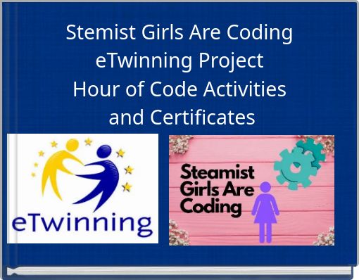 Stemist Girls Are Coding eTwinning Project Hour of Code Activities and Certificates