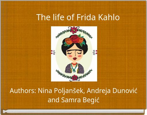 The life of Frida Kahlo