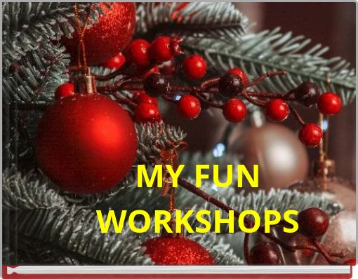 MY FUN WORKSHOPS