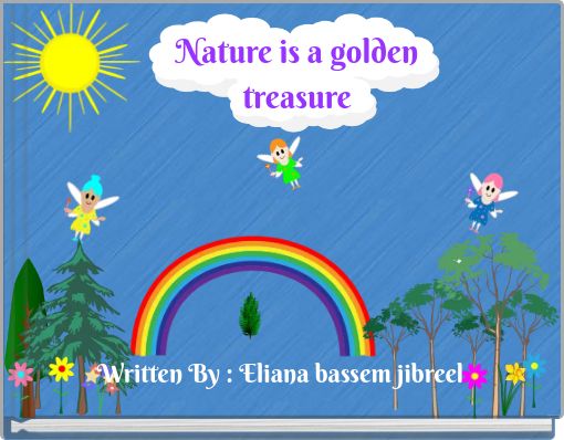 Nature is a golden treasure