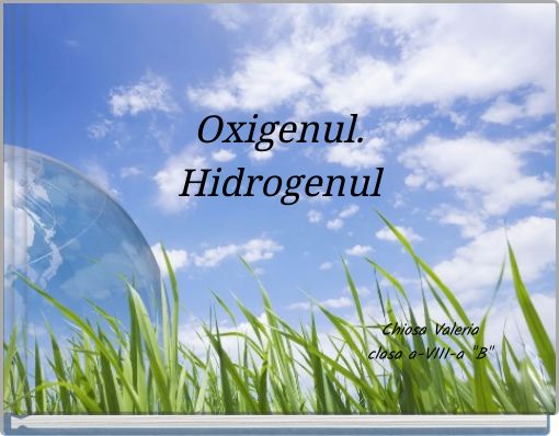 Oxigenul. Hidrogenul