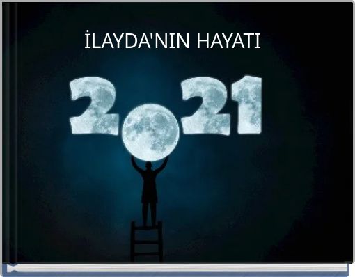 İLAYDA'NIN HAYATI