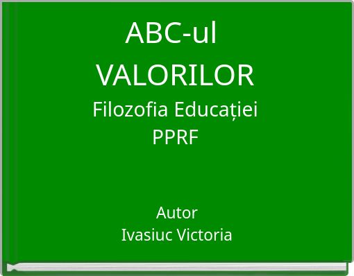 ABC-ul VALORILOR Filozofia Educației PPRF