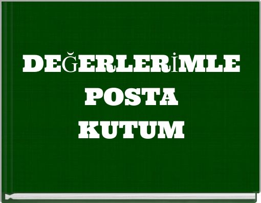 DEĞERLERİMLE POSTA KUTUM