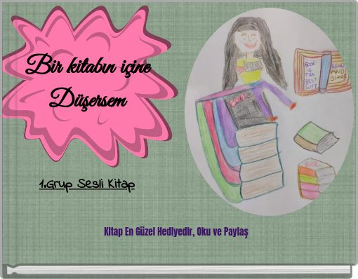 Bir kitabın i&ccedil;ine D&uuml;şersem 1.Grup Sesli Kitap