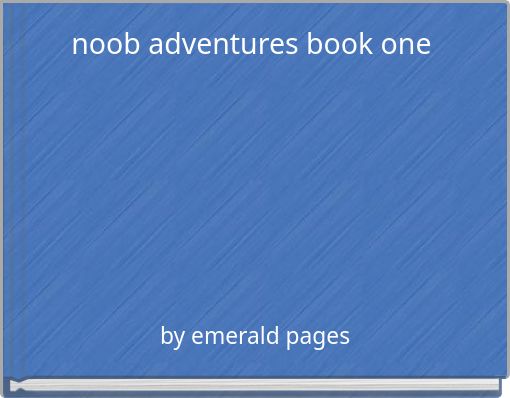 noob adventures book one