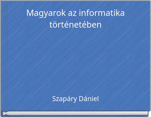 Magyarok az informatika történetében