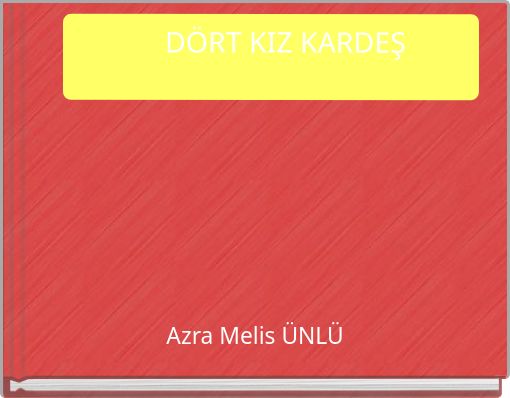 D&Ouml;RT KIZ KARDEŞ