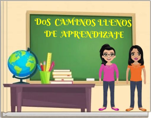 DOS CAMINOS LLENOS DE APRENDIZAJE