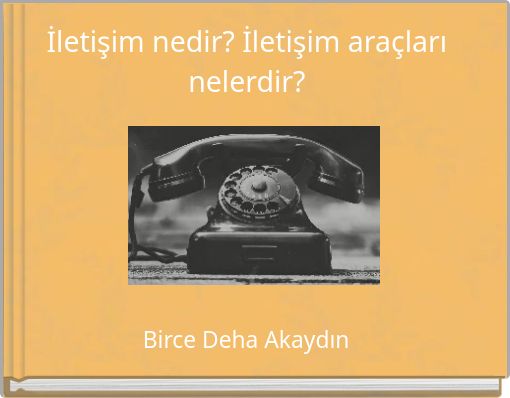 Front cover of 'İletişim nedir? İletişim araçları nelerdir?' 