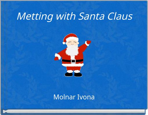 Metting with Santa Claus