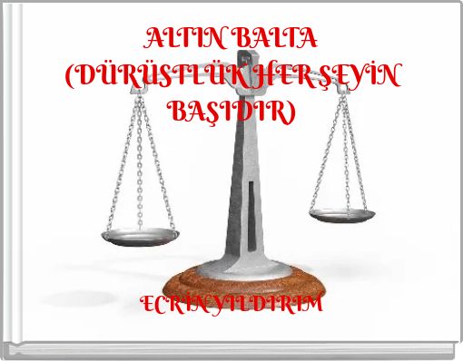 Book Cover for: ALTIN BALTA (DÜRÜSTLÜK HER ŞEYİN BAŞIDIR)