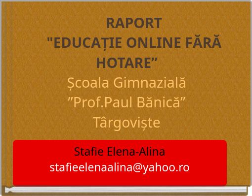 RAPORT "EDUCAȚIE ONLINE FĂRĂ HOTARE” Școala Gimnazială ”Prof.Paul Bănică” Târgoviște