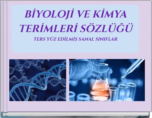 BİYOLOJİ VE KİMYA TERİMLERİ SÖZLÜĞÜ TERS YÜZ EDİLMİŞ SANAL SINIFLAR