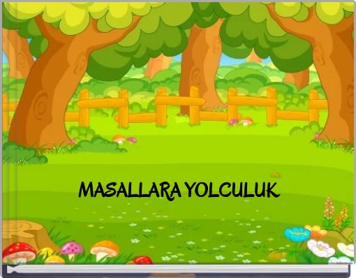 MASALLARA YOLCULUK