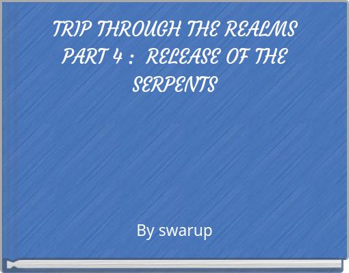 Front cover of 'TRIP THROUGH THE REALMS PART 4 : RELEASE OF THE SERPENTS' 