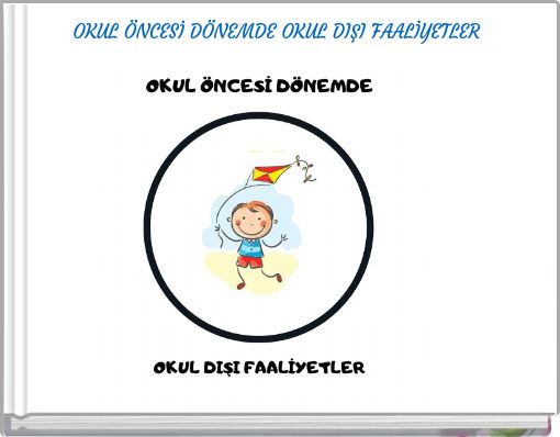 OKUL ÖNCESİ DÖNEMDE OKUL DIŞI FAALİYETLER