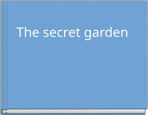 The secret garden