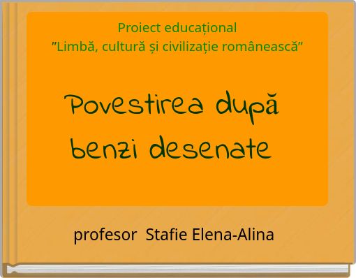 Proiect educațional”Limbă, cultură și civilizație românească”Povestirea după benzi desenate