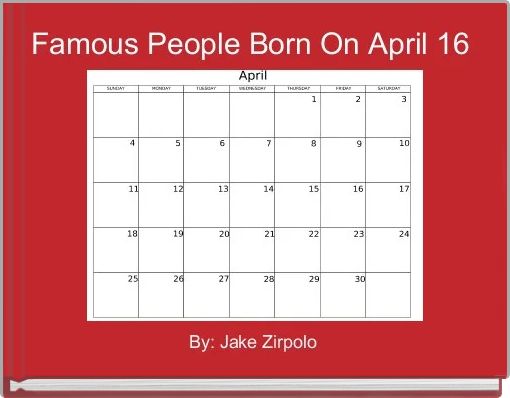 Famous People Born On April 16 