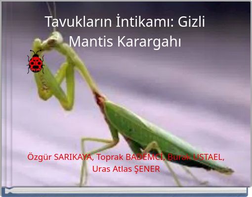 Tavukların İntikamı: Gizli Mantis Karargahı