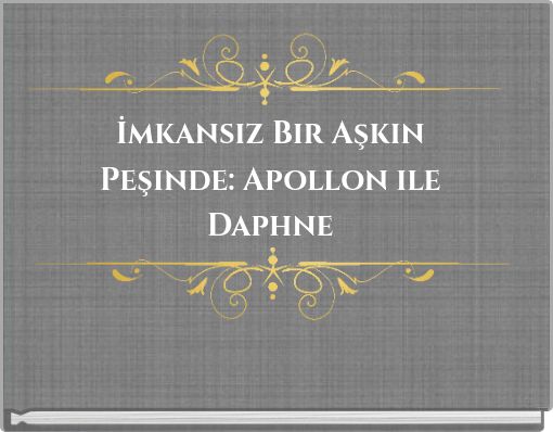 İmkansız Bir Aşkın Peşinde: Apollon ile Daphne