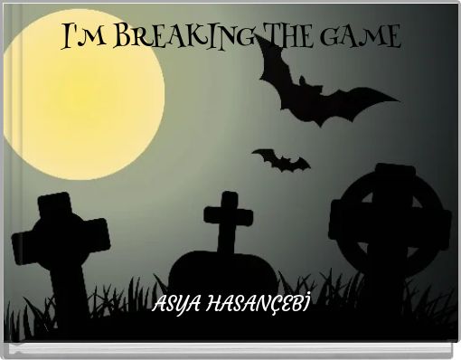 Front cover of 'I'M BREAKING THE GAME' 