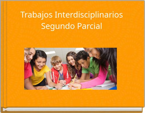 Trabajos Interdisciplinarios Segundo Parcial