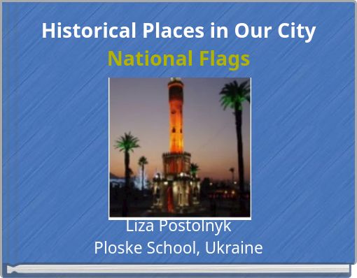 Historical Places in Our City National Flags