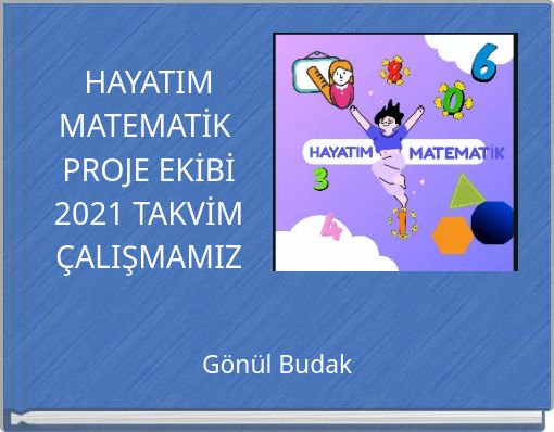 HAYATIM MATEMATİK PROJE EKİBİ2021 TAKVİM&Ccedil;ALIŞMAMIZ